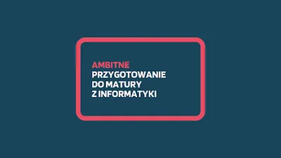 AMBITNI Szkoła Informatyki - profesjonalne kursy i korepetycje z informatyki